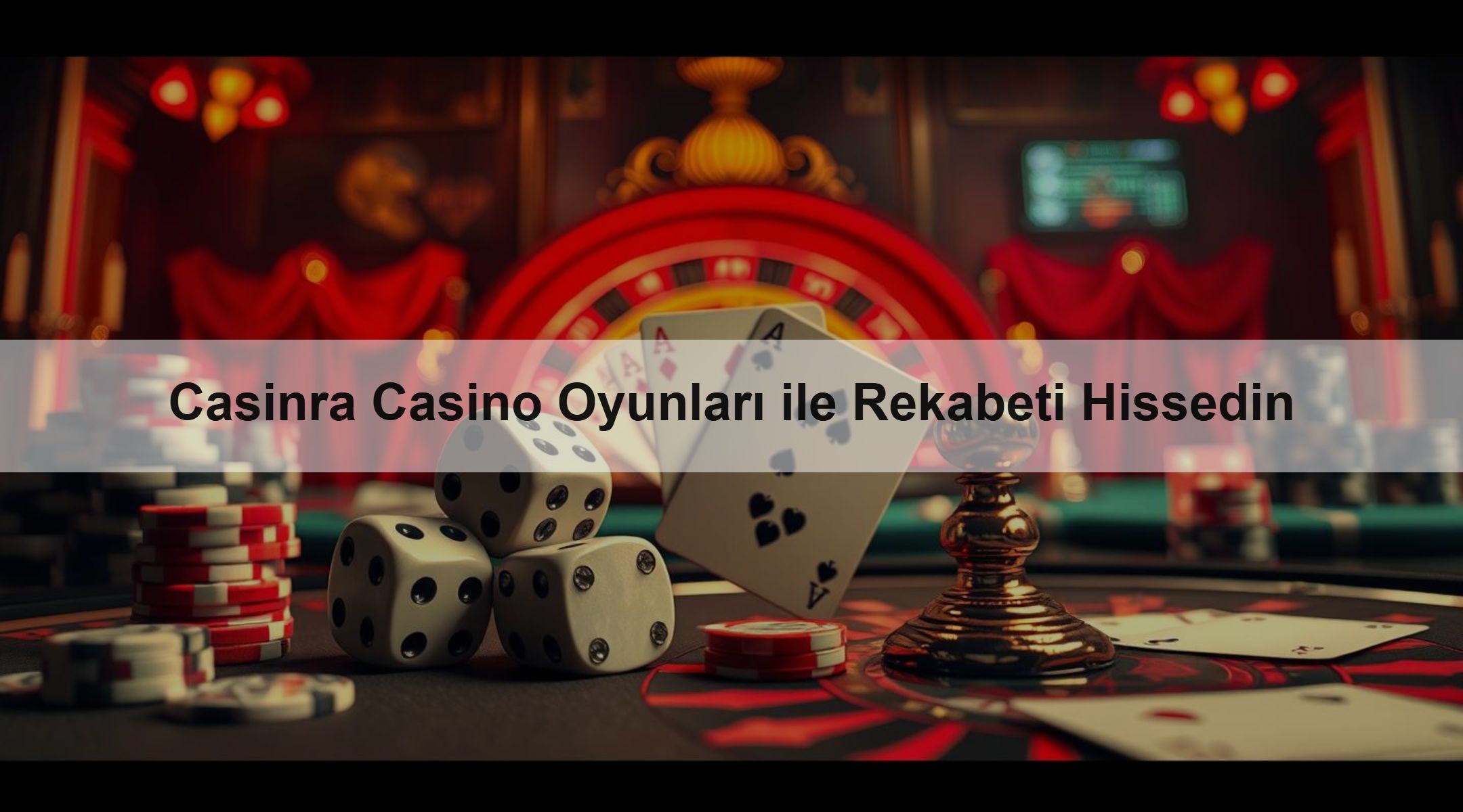 Casinra Casino Oyunları ile Rekabeti Hissedin 1 Casinra Casino Oyunları ile Rekabeti Hissedin