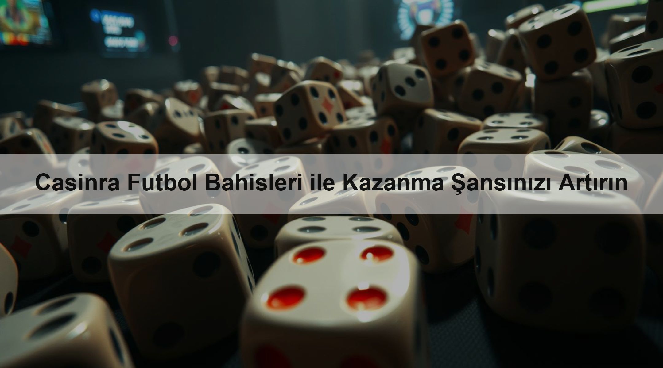 Casinra Futbol Bahisleri ile Kazanma Şansınızı Artırın 1 Casinra Futbol Bahisleri ile Kazanma Şansınızı Artırın